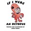 NEW If I were an Octopus by Chris Riedel