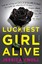 NEW Luckiest Girl Alive: A Novel by Jessica Knoll