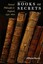 Books of Secrets: Natural Philosophy in England, 1550-1 - Hardcover NEW Kavey, A