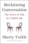Reclaiming Conversation : The Power of Talk in a Digital Age by Sherry Turkle