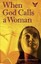 When God Calls a Woman by MacMillan, Robert -Paperback