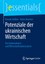 Potenziale der ukrainischen Wirtschaft Heßler, Renate Brenner, Hatto essentials