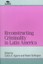 Reconstructing Criminality in Latin America by Robert Buffington (English) Paper