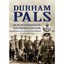 Durham Pals: 18th, 19th, 20th and 22nd Battalions of the Durham Light Infantry i