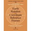 Earth Rotation and Coordinate Reference Frames Boucher, Claude/ Wilkins, George