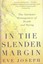 In the Slender Margin The Intimate Strangeness of Death and Dying 9781628725834