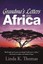 Grandma's Letters from Africa: Quaint I Ain't by Linda K. Thomas, 9781440191459