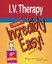 I.V. Therapy Made Incredibly Easy! (Incredibly Easy! Series) by Lippincott.