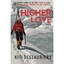 Higher Love: Skiing the Seven Summits Deslauriers, Kit/ Anker, Conrad (Foreward