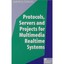Protocols Servers and Projects for Multimedia Realtime Systems Chorafas D