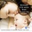 WOLFGANG AMADEUS MOZART - Mozart für mein Baby