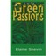 Green Passions - Hardcover NEW Elaine Shevin 2008-03-18