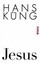 Jesus von Hans Küng (Taschenbuch) NEU