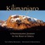 Kilimanjaro: A Photographic Journey to the Roof of Africa by Michel Moushabeck.