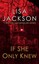 If She Only Knew (San Francisco) by Lisa Jackson.