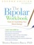 The Bipolar Workbook Tools for Controlling Your Mood Swings 9781462520237