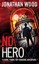 No Hero by Jonathan Wood.