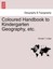 NEW Coloured Handbook to Kindergarten Geography, etc. by George T. Lodge