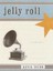 Jelly Roll: A Blues by Kevin Young.