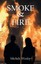 Smoke & Fire : Book #1 by Michele Wesley