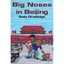 Big Noses in Beijing Sally Grattidge