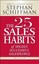 The 25 Sales Habits of Highly Successful Salespeople by Stephan Schiffman.