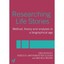 Researching Life Stories: Method, Theory and Analyses in a Biographical Age Clou