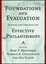 Foundations and Evaluation: Contexts and Practices for Effective Philanthropy by