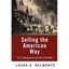 Selling the American Way: U.S. Propaganda and the Cold - Paperback NEW Belmonte