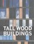 Tall Wood Buildings: Design, Construction and Performance by Jim Taggart...