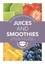 Juices and Smoothies Over 200 Drinks for Health and Vitality 9780600629269