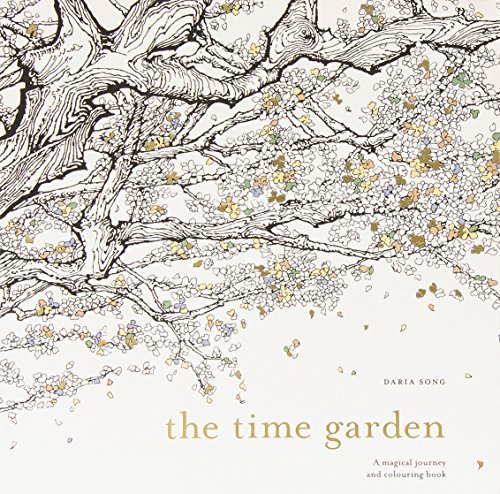 The Time Garden A Magical Journey And Colouring Book By Song Daria 1785032097
