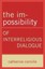 The Im-Possibility of Interreligious Dialogue by Catherine Cornille.