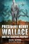 NEW President Henry Wallace: And the Sleeping Prophet by Doug Moore