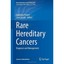 Rare Hereditary Cancers: Diagnosis and Management Pichert, Gabriella (Edited by)