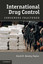 International Drug Control: Consensus Fractured - Paperback NEW Bewley-Taylor,