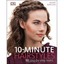 10-Minute Hairstyles: 50 Step-by-step Looks Martens, Andres