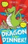 There's a Dragon in my Dinner! (There's a Dragon in...) by Tom Nicoll.