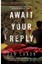Await Your Reply: A Novel (Random House Reader's Circle) Dan Chaon