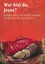 Wer bist du, Jesus? Martha Sonntag