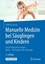 Manuelle Medizin bei Säuglingen und Kindern Wilfrid Coenen