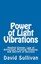 NEW Power Of Light Vibrations by David Sullivan BOOK (Paperback / softback)