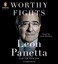 NEW Worthy Fights: A Memoir of Leadership in War and Peace by Leon Panetta