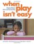 When Play Isn't Easy: Helping Children Enter and Sustai - Paperback NEW Sandra H