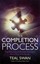 The Completion Process: The Practice of Putting Yourself Back Together Again.
