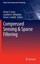 Compressed Sensing and Sparse Filtering (Signals and Communication Technology).