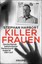 STEPHAN HARBORT Killerfrauen. Deutschlands bekanntester Serienmordexperte