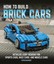 NEW How to Build Brick Cars By Peter Blackert Paperback Free Shipping