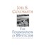 The Foundation of Mysticism: Spiritual Healing Principles of the Infinite Way...
