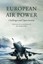 European Air Power Challenges and Opportunities by John A Oslen 9781612346816
